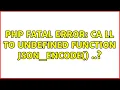 PHP Fatal error Ca ll to undefined function json - encode