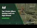 Top 5 States Where Hunting Land is in High Demand Base Camp Leasing