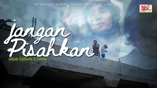 Download Atikah Edelweis Terbaru 2020  - JANGAN PISAHKAN ft Febian ( Official Video Nada Musik ) MP3