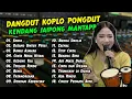 Download Lagu DANGDUT KOPLO PONGDUT RAMPAK KENDANG TERBARU 2023 FULL LAGU LAWAS