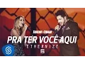 Download Lagu Thaeme \u0026 Thiago - Pra Ter Você Aqui | DVD Ethernize