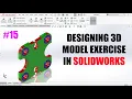 solidworks Tutorial Designing 3D model exercise 15