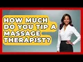 How Much Do You Tip A Massage Therapist - Stress Free Mindset