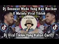Lagu DJ SECAWAN MADU YANG KAU BERIKAN X MELODY YANG VIRAL DI TIKTOK