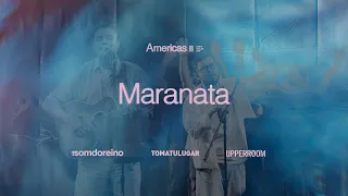 Maranata (Clip Oficial) - Americas II | Som do Reino + TOMATULUGAR