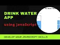 Drink Water using html css and javascript watch now step by step code