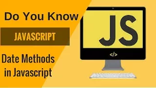Learn Javascript - Date Methods in Javascript