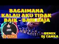 Remix-Bagaimana Kalau Aku Tidak Baik - Baik Saja||Tanka Official