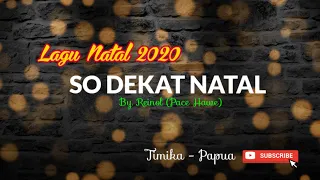 Download Lagu Natal Manado - SO DEKAT NATAL || By. Reinol (Pace Hawe) Timika Papua MP3