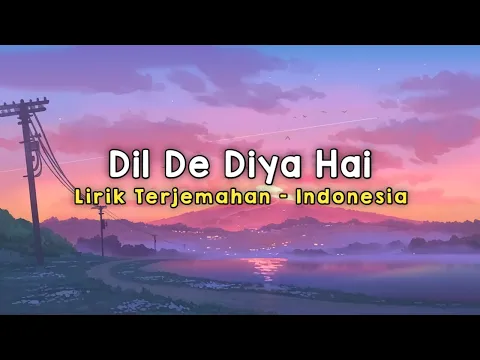 Download MP3 Dil De Diya Hai | Masti | Lirik - Terjemahan Indonesia