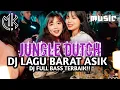 Download Lagu JUNGLE DUTCH DJ LAGU BARAT FULL BAS ENAK PARAH_TERBAIK TERBARU!!