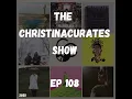 108. The ChristinaCurates Show