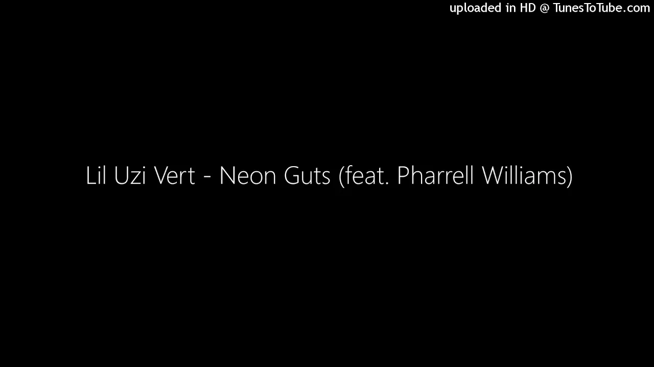 Lil Uzi Vert - Neon Guts (feat. Pharrell Williams) [Clean]