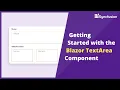 Getting Started with the Blazor TextArea Component