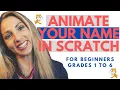 SCRATCH Animate my Name Coding Beginners Grades 1 - 6