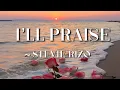 Lagu Stevie Rizo - I’ll Praise Sped Up