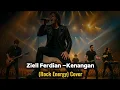 Lagu ZIELL FERDIAN - KENANGAN COVER ROCK || Special Request #music 