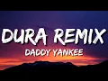 Daddy Yankee - Dura (REMIX) ft. Bad Bunny, Natti Natasha & Becky G - Letra