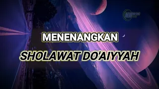 sholawat penenang doaiyyah lirik arab u0026 latin