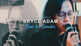 Download LIVE COVER BRYCE ADAM - Biar Ku Sendiri MP3