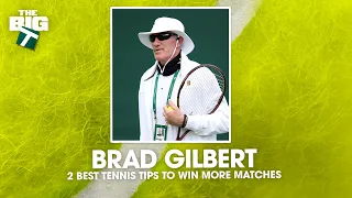 Brad Gilbert s 2 Best Tennis Tips to Win More Matches