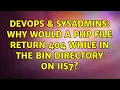 DevOps SysAdmins Why would a php file return 404 while in the bin directory on IIS7