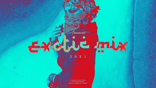 Amanati - Exotic Mix 2021 Exotic Trap Fusion Trap Ethnic Trap Continuous Mix