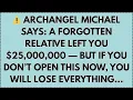 Download Lagu ♾️ ⚠️ ARCHANGEL MICHAEL SAYS: A FORGOTTEN RELATIVE LEFT YOU $25,000,000 ...