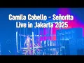 Lagu Camila Cabello - Señorita Live in Jakarta (LaLALAFest 2025)