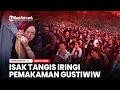 Download Lagu Isak Tangis Iringi Prosesi Pemakaman Musisi Gustiwiw