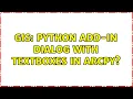 GIS Python Add-In Dialog with Textboxes in ArcPy 2 Solutions