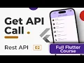 Get API Call REST API Full Course in Flutter