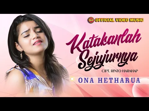 Download MP3 Ona Hetharua  -  Katakanlah Sejujurnya I Lagu Baru Terpopuler (Official Video Music)