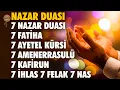 Download Lagu Nazar Duası | 7 Nazar Duası 7 Fatiha 7 Ayetel Kürsi 7 Amenerrasulü 7 Kafirun 7 İhlas 7 Felak 7 Nas