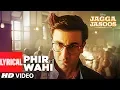 Download Lagu Jagga Jasoos: Phir Wahi Video Song With Lyrics | Ranbir, Katrina | Pritam, Arijit | Amitabh B