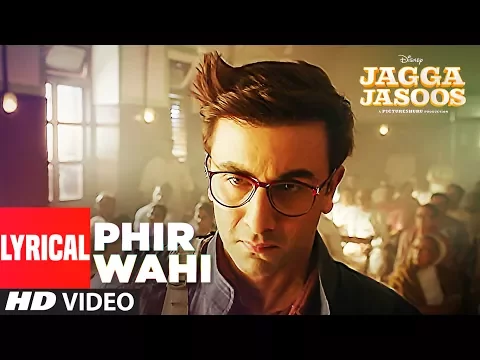 Download MP3 Jagga Jasoos: Phir Wahi Video Song With Lyrics | Ranbir, Katrina | Pritam, Arijit | Amitabh B