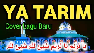 Download YA TARIM (Cover Lagu Baru) Sholawat Viral Tiktok + Lirik Pujian Sebelum Sholat MP3