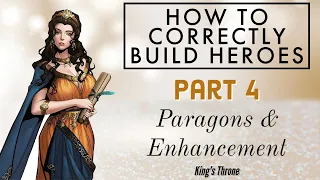  kings throne how to correctly build heroes part 4 paragons u0026 enhancement