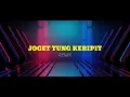 Download Lagu JOGET PALING ASYIK TUNG KERIPIT ( KZ Remix )