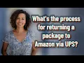 What s the process for returning a package to Amazon via UPS