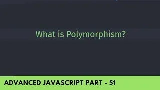 Must Know Polymorphism In ECMAScript 6 - Advanced JavaScript Tutorial Part 51