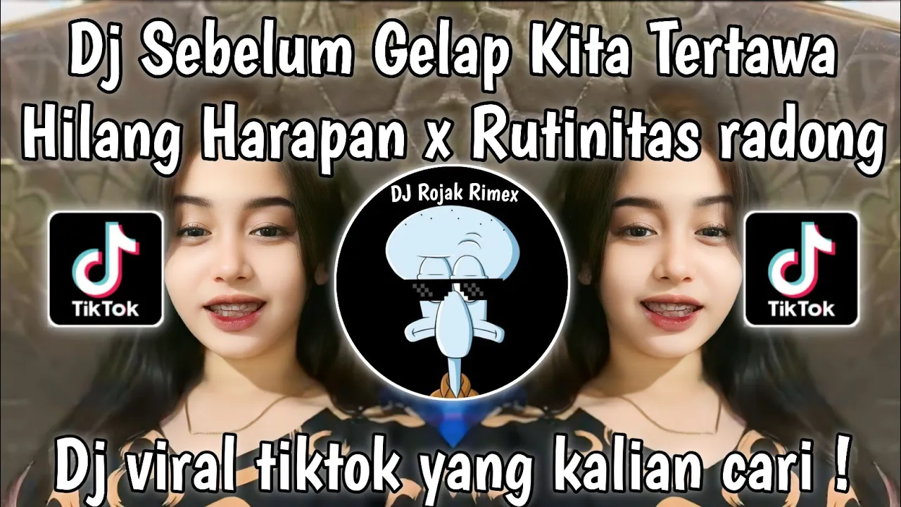 DJ HILANG HARAPAN X RUTINITAS RADONG | DJ SEBELUM GELAP KITA TERTAWA X RUTINITAS RADONG VIRAL TIKTOK DJ HILANG HARAPAN X RUTINITAS RADONG | DJ SEBELUM GELAP KITA TERTAWA X RUTINITAS RADONG VIRAL TIKTOK