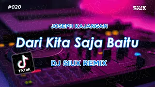 Download DJ DARI KITA SAJA BAITU - JOSEPH KAJANGAN - DJ SIUX REMIX MP3