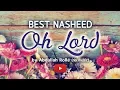 Best Islamic Song, NASHEED - Oh Lord by Abdullah Rolle I English Sub (No music)