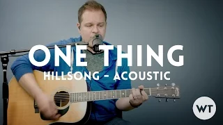Download One Thing - Hillsong Worship - Acoustic w/ Chords MP3