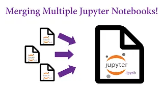 Merging Multiple Jupyter Notebooks
