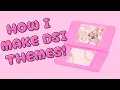 how to make dsi themes