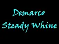Demarco - Steady Whine ( lyrics)