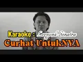 Download Lagu Karaoke Leeyonk Sinatra - Curhat UntukNYA