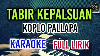 Download KARAOKE - TABIR KEPALSUAN || Versi New Pallapa MP3